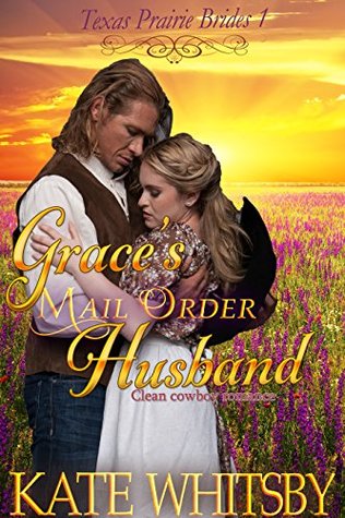Grace's Mail Order Husband (Texas Prairie Brides #1)