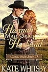 Hannah's Mail Order Husband (Montana Prairie Brides #3) Hannah's Mail Order Husband (Montana Prairie Brides #3)
