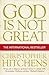 God Is Not Great by Christopher Hitchens God Is Not Great by Christopher Hitchens