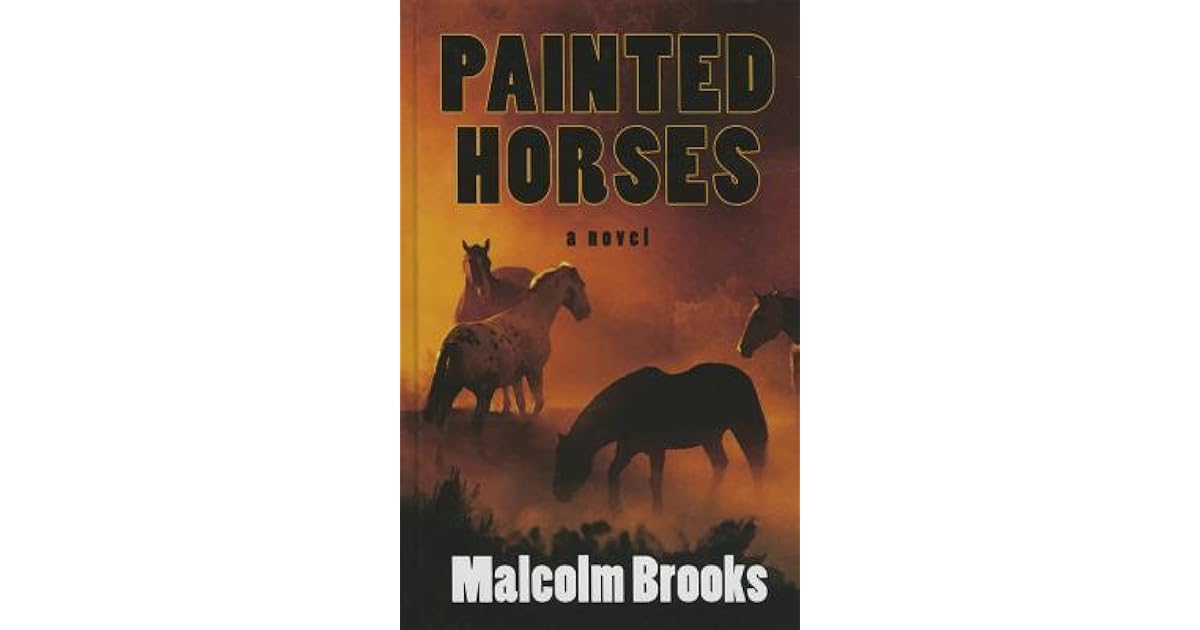 Painted Horses by Malcolm Brooks