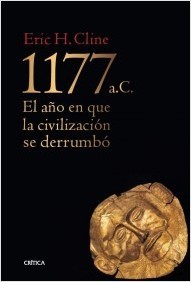 Portada de 1177 a.C.: El año en que la civilización se derrumbó, de Eric H. Cline