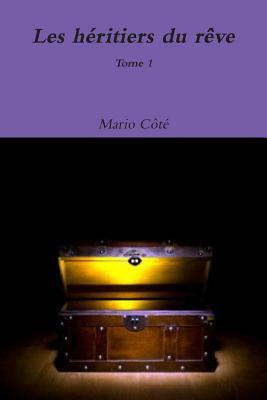 Les héritiers du rêve Tome 1 (French Edition)