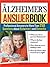 The Alzheimer's Answer Book: Professional Answers to More Than 250 Questions about Alzheimer's and Dementia