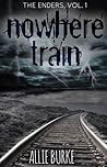 Nowhere Train by allie burke