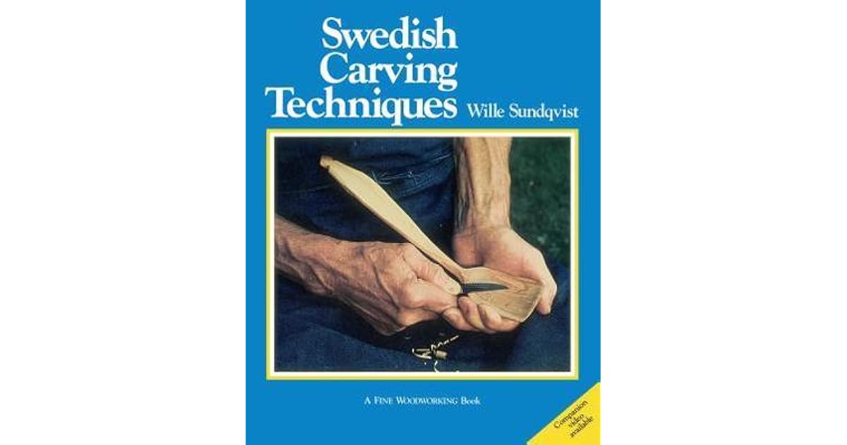 Swedish Carving Techniques by Wille Sundqvist