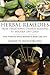 Herbal Remedies: From Traditional Chinese Remedies to Modern Day Cures: Using Herbal Cures to Help Common Ailments