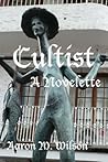 Cultist: A Novelette