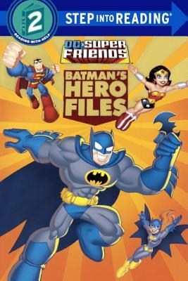 Batman's Hero Files (Dc Super Friends: Step into Reading, Step 2)