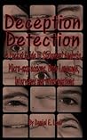 Deception Detection: A Pocket Guide to Statement Analysis, Micro-expressions, Body Language, Interviews and Interrogations