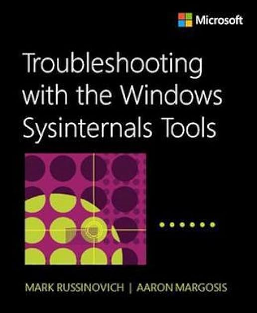 Troubleshooting with the Windows Sysinternals Tools (IT Best Practices - Microsoft Press)