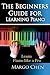 Learn Piano: The Beginners Guide for Learning Piano: The Guide to Learn Piano Like a Pro