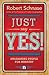 Just Say Yes! by Robert Schnase
