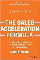 The $0 to $100 Million Sales Formula: How to Use Inbound Selling to Increase Your Sales and Build a Legendary Sales Team