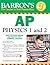 Barron's AP Physics 1 and 2 by Jonathan Wolf