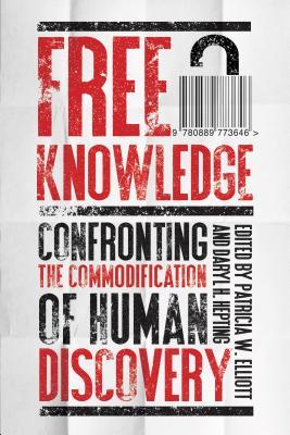 Free Knowledge: Confronting the Commodification of Human Discovery (Paperback)