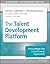 The Talent Development Platform: Putting People First in Social Change Organizations (The Jossey-Bass Nonprofit Guidebook Series)