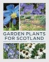 Garden Plants for Scotland