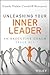 Unleashing Your Inner Leader: An Executive Coach Tells All (Wiley and SAS Business Series)