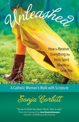 Unleashed: How to Receive Everything the Holy Spirit Wants to Give You (Paperback)