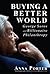 Buying a Better World: George Soros and Billionaire Philanthropy