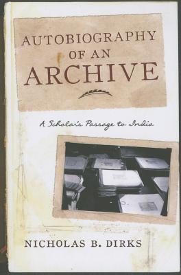 Autobiography of an Archive: A Scholar's Passage to India
