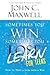 Sometimes You Win--Sometimes You Learn for Teens by John C. Maxwell