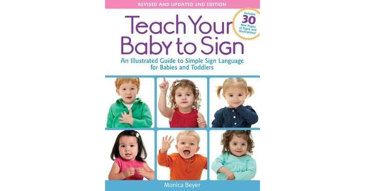 Teach Your Baby to Sign, Revised and Updated 2nd Edition An