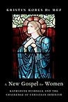 A New Gospel for Women by Kristin  Kobes Du Mez