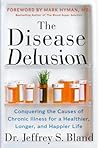 The Disease Delusion by Jeffrey S. Bland