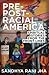 Pre-Post-Racial America: Sp...