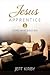 Jesus Apprentice: Doing Wha...