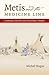 Metis and the Medicine Line...