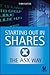 Starting Out in Shares the ...