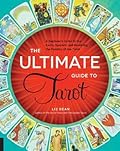 The Ultimate Guide to Tarot: A Beginner's Guide to the Cards, Spreads, and Revealing the Mystery of the Tarot