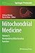 Mitochondrial Medicine: Volume II, Manipulating Mitochondrial Function (Methods in Molecular Biology, 1265)