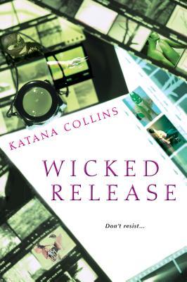 Wicked Release (Wicked Exposure, #3)