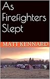 As Firefighters Slept