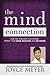 The Mind Connection: How the Thoughts You Choose Affect Your Mood, Behavior, and Decisions
