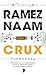 Crux by Ramez Naam Crux by Ramez Naam