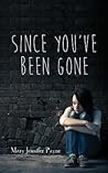 Since You've Been Gone by Mary Jennifer Payne