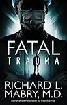 Fatal Trauma by Richard L. Mabry