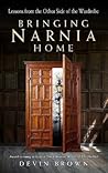 Bringing Narnia Home by Devin Brown