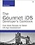The Gourmet iOS Developer's Cookbook: Even More Recipes for Better iOS App Development (Developer's Library)