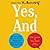Yes, And: How Improvisation Reverses "No, But" Thinking and Improves Creativity and Collaboration--Lessons from The Second City