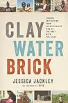 Clay Water Brick by Jessica Jackley