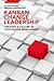 Kanban Change Leadership: Creating a Culture of Continuous Improvement