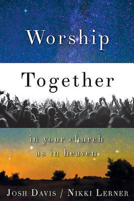 Worship Together in Your Church as in Heaven (Paperback)