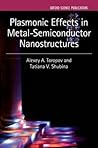 Plasmonic Effects in Metal-Semiconductor Nanostructures (Series on Semiconductor Science and Technology)