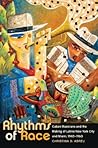 Rhythms of Race: ...