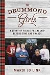 The Drummond Girls: A Story of Fierce Friendship Beyond Time and Chance